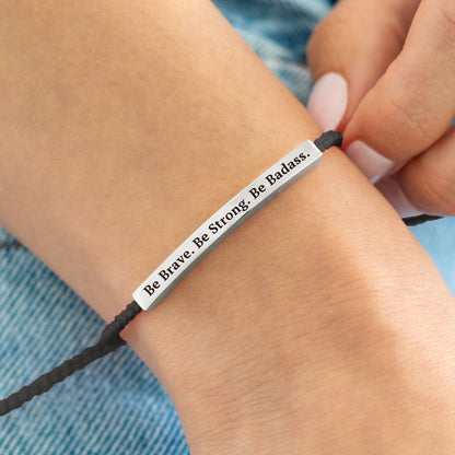 Be Brave. Be Strong. Be Badass. Inspire Bracelet